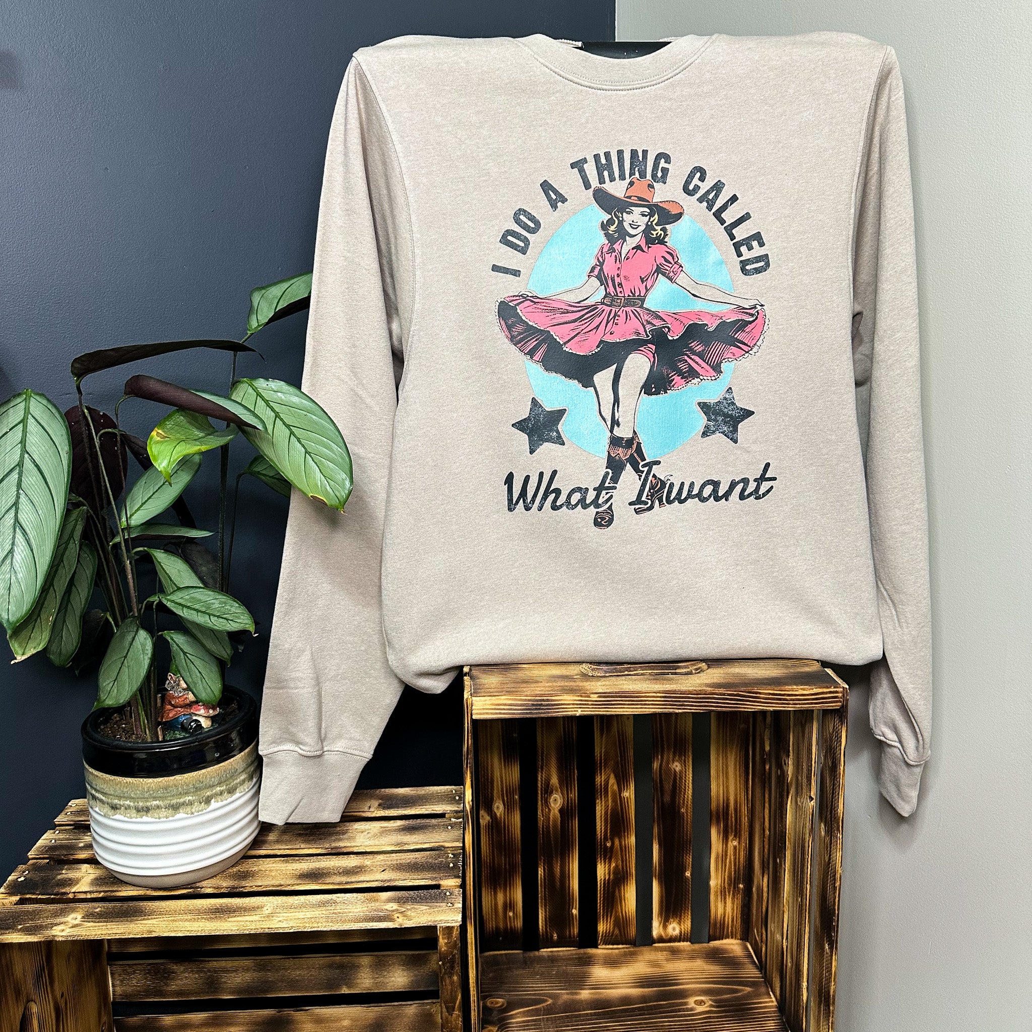 I Do A Thing Called What I Want Sweatshirt