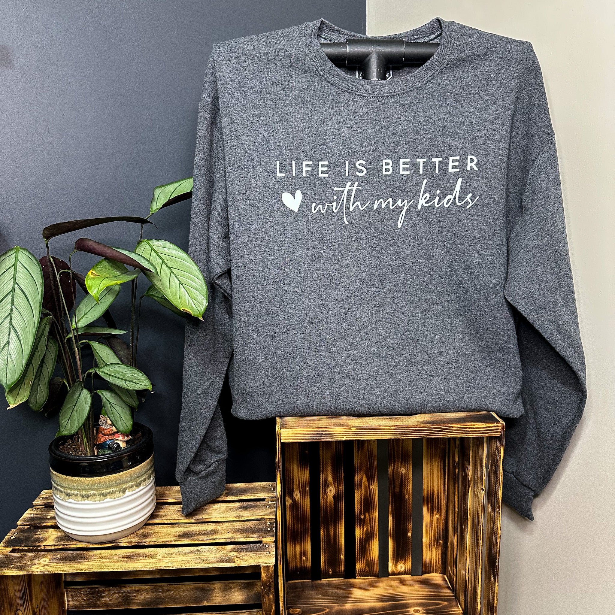 Life Is Better With My Kids Sweatshirt