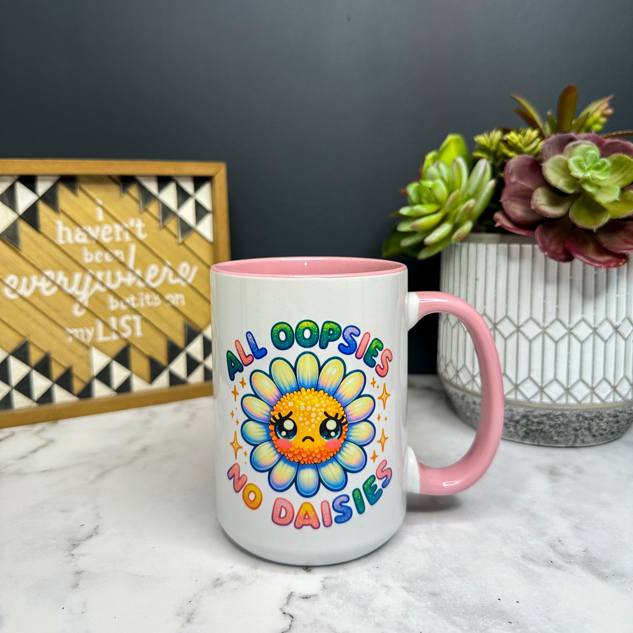 All Oopsies No Daisies Mug