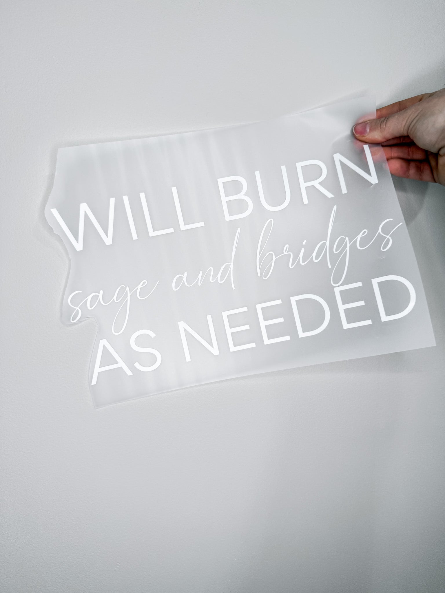 Will Burn Sage And Bridges As Needed-Create Your Own Apparel