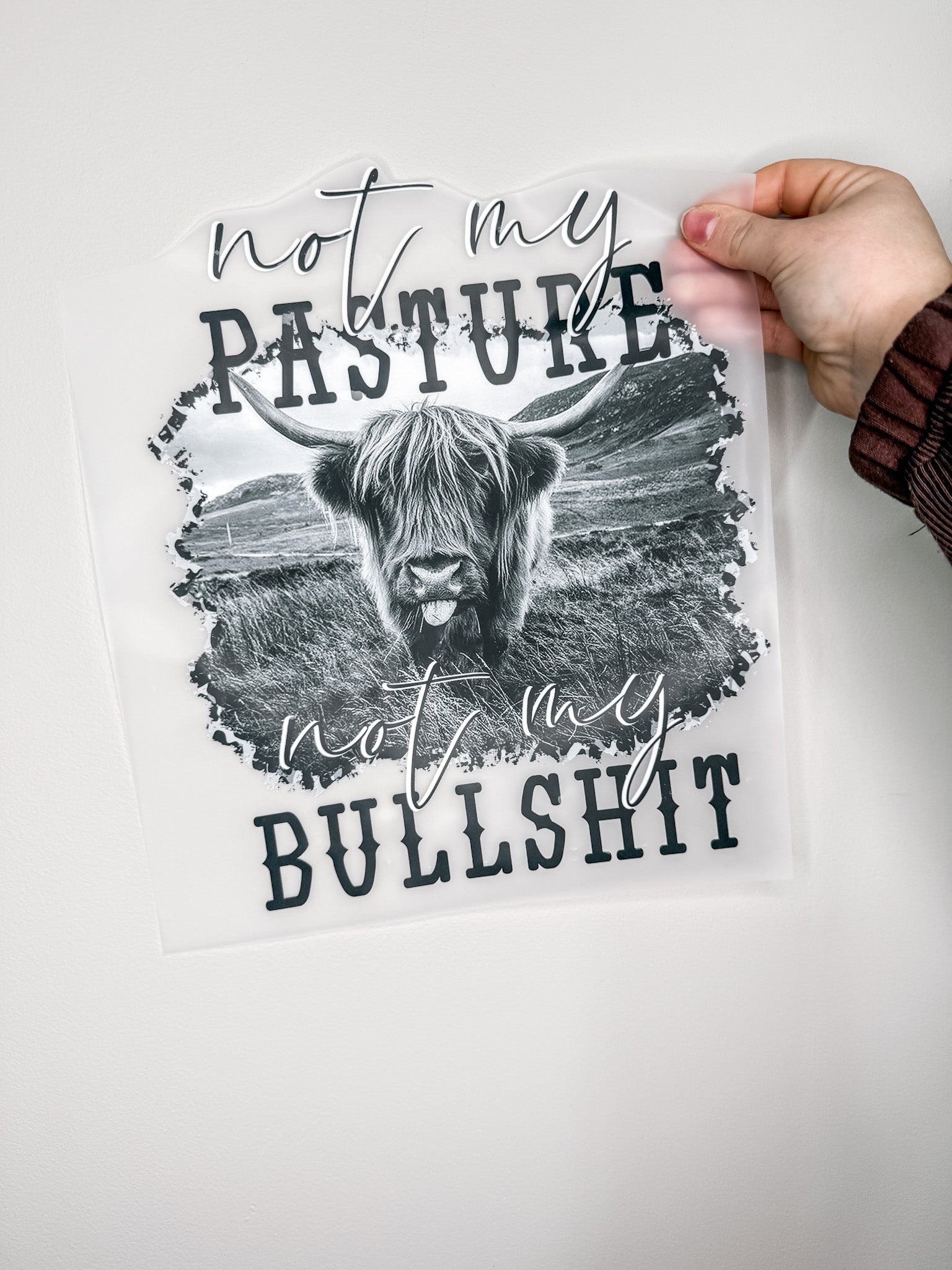 Not My Pasture Not My Bullshit- Create Your Own Apparel