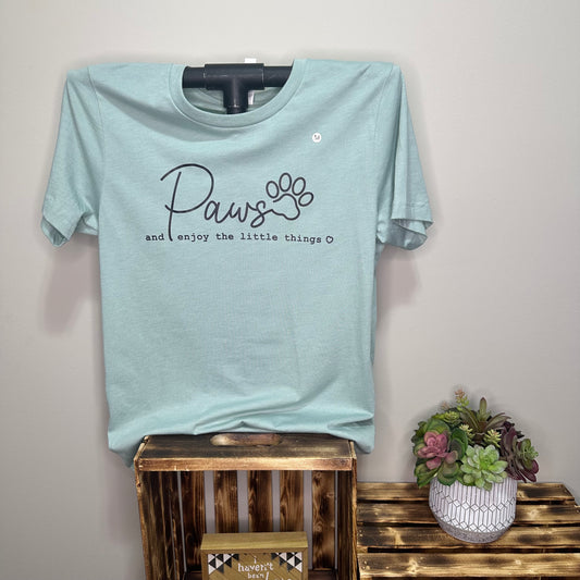 Paws And Enjoy The Little Things T-Shirt