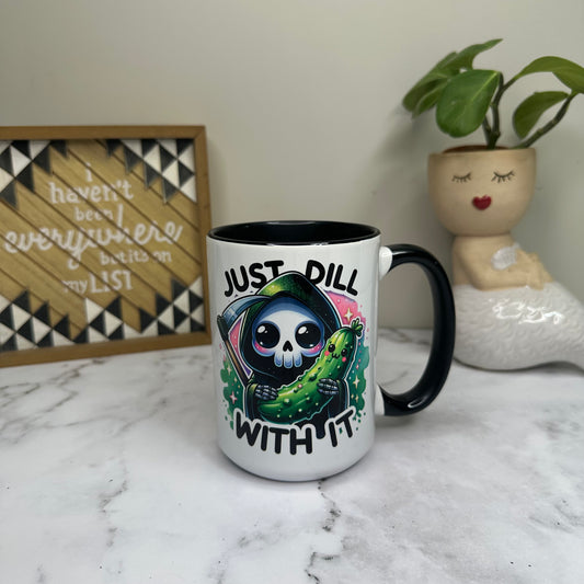 Just Dill With It Mug