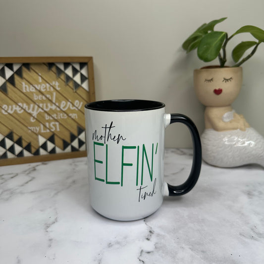 Mother Elfin' Tired Mug