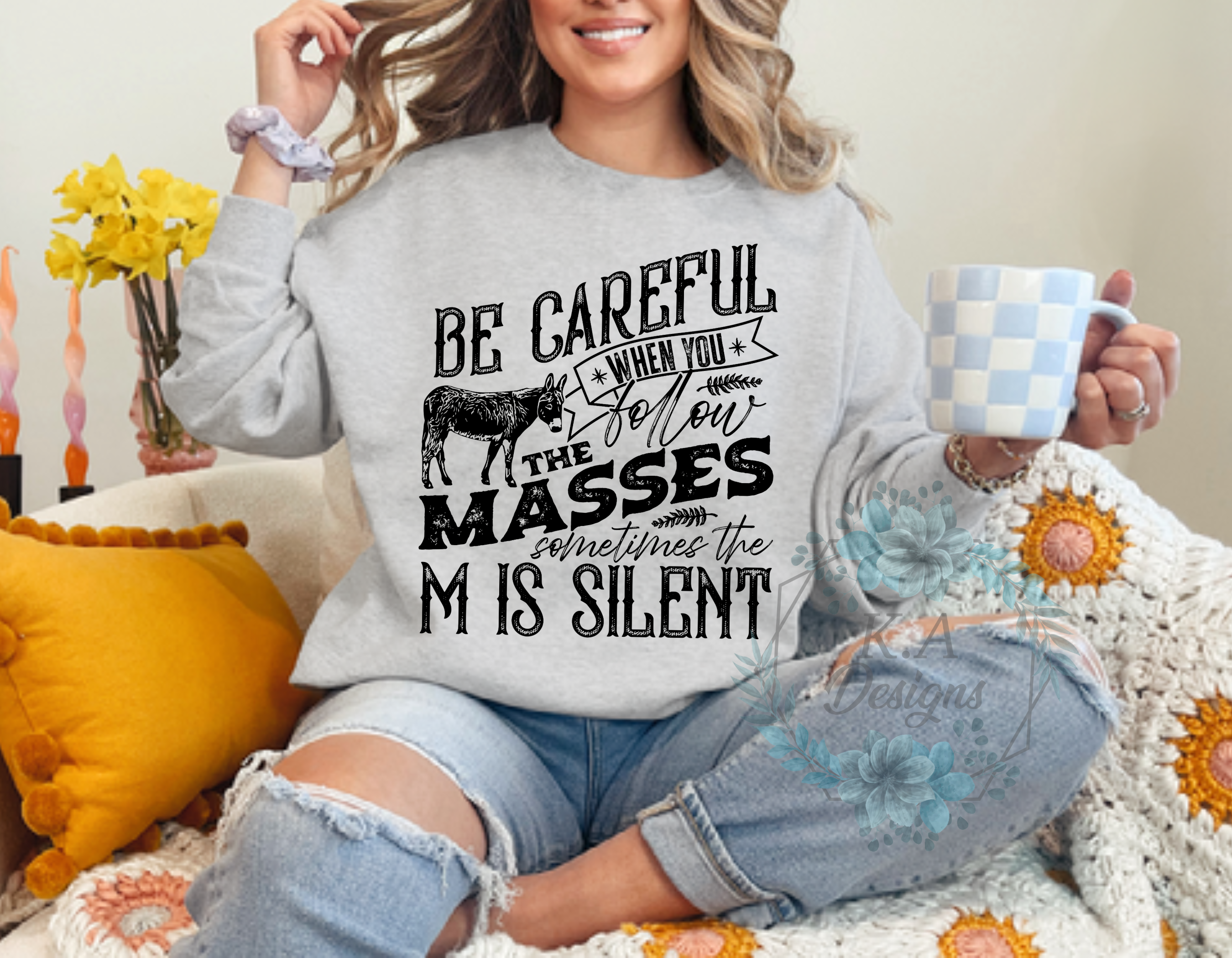 Be Careful When You Follow The Masses Sweatshirt