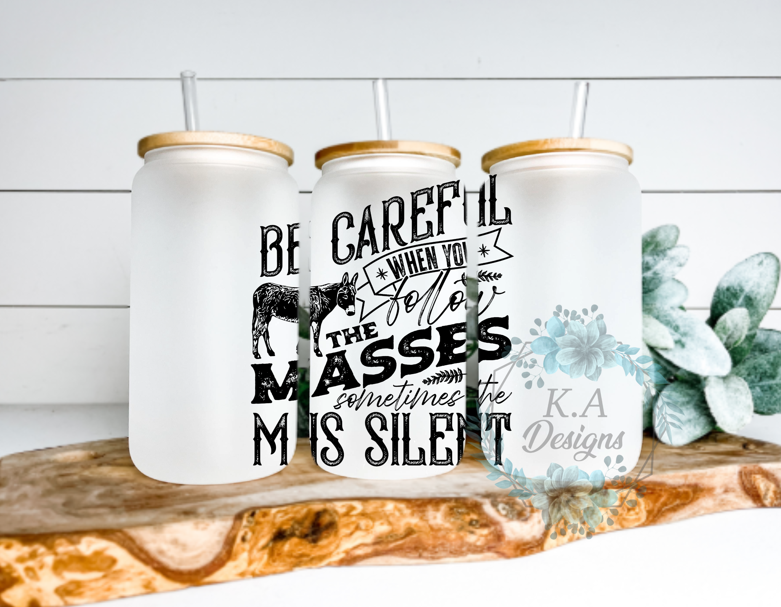 Be Careful When You Follow The Masses Frosted Glass Can