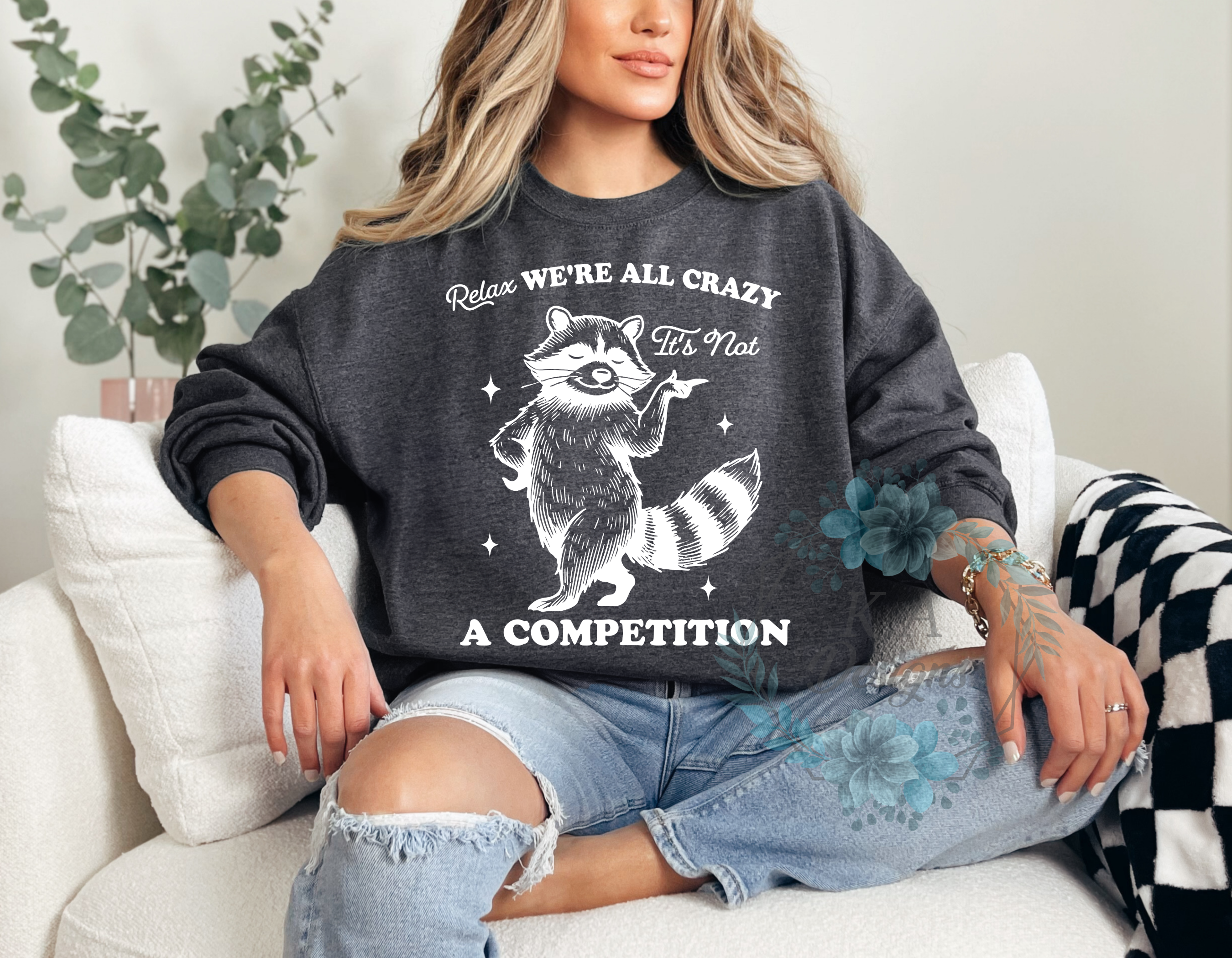 We're All Crazy It' Not A Competition Sweatshirt