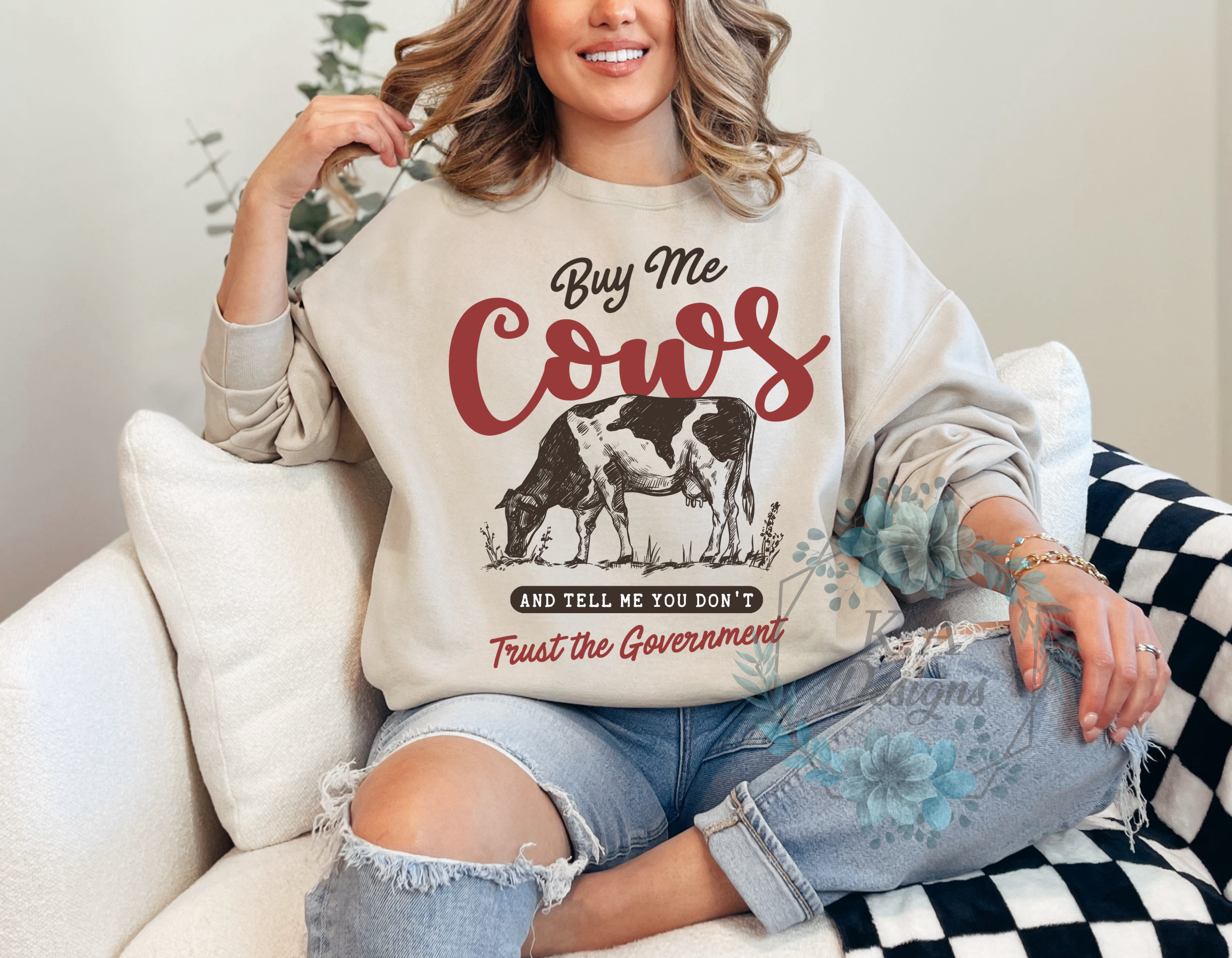 Buy Me Cows And Tell Me You Don't Trust The Government Sweatshirt