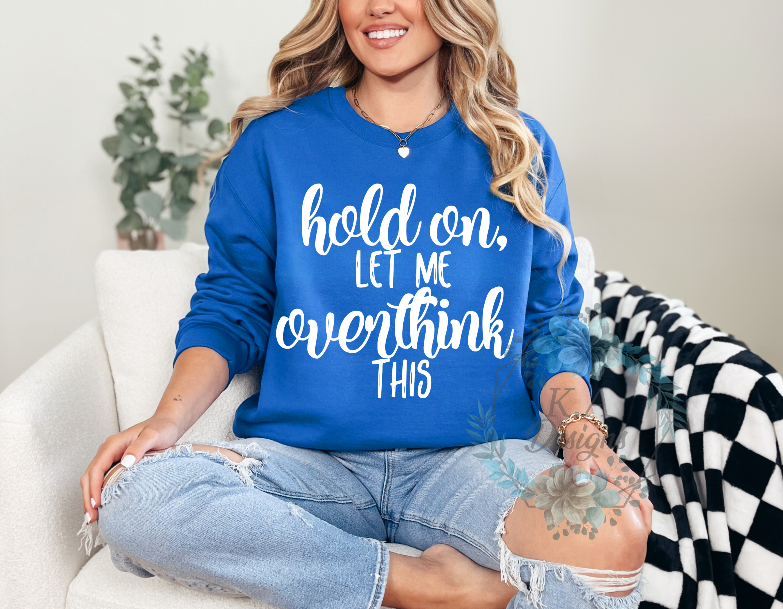 Hold On Let Me Overthink This Sweatshirt