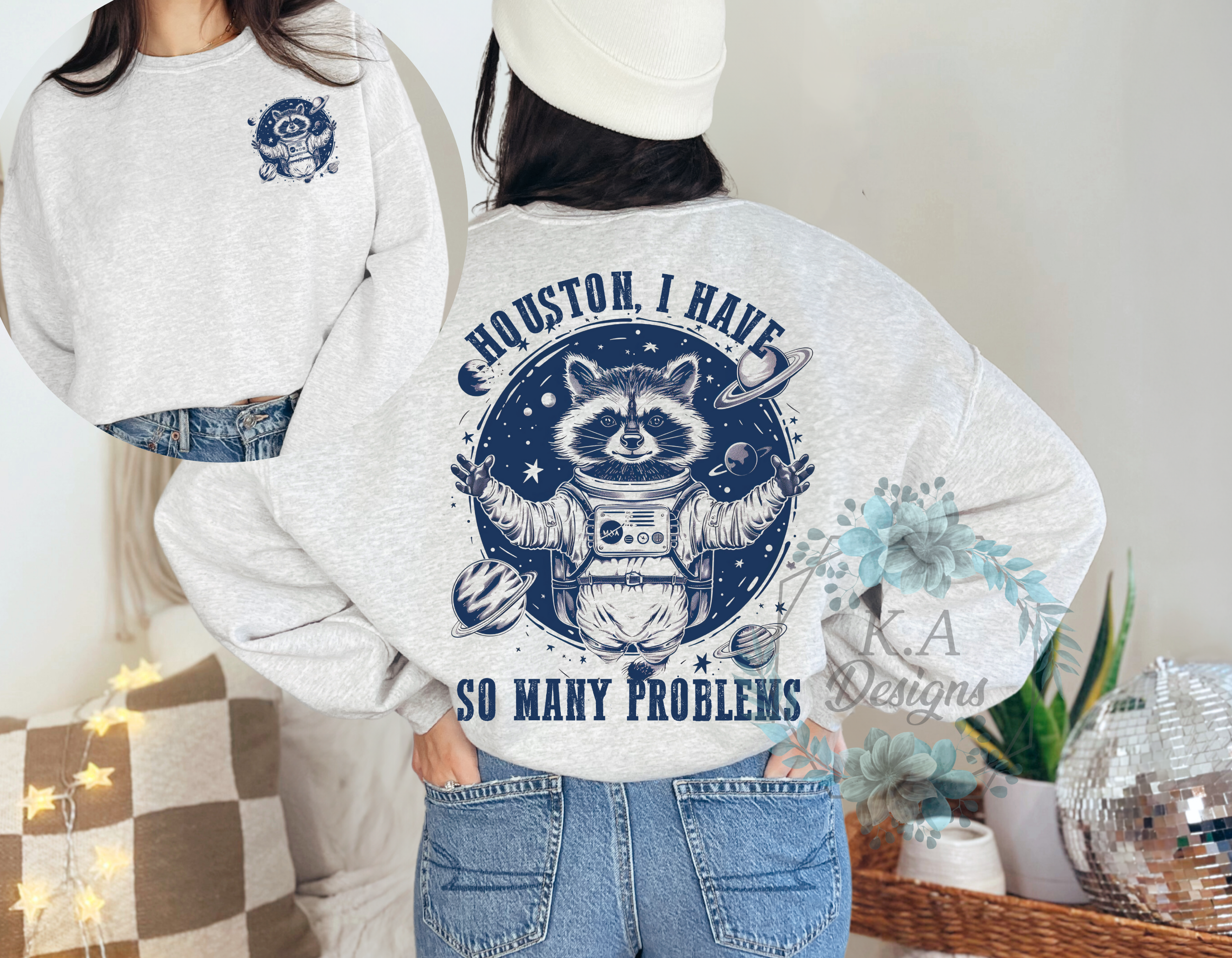 Houston I Have So Many Problems Sweatshirt