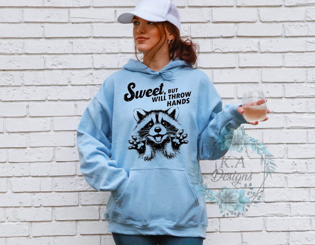 Sweet But Will Throw Hands Hoodie