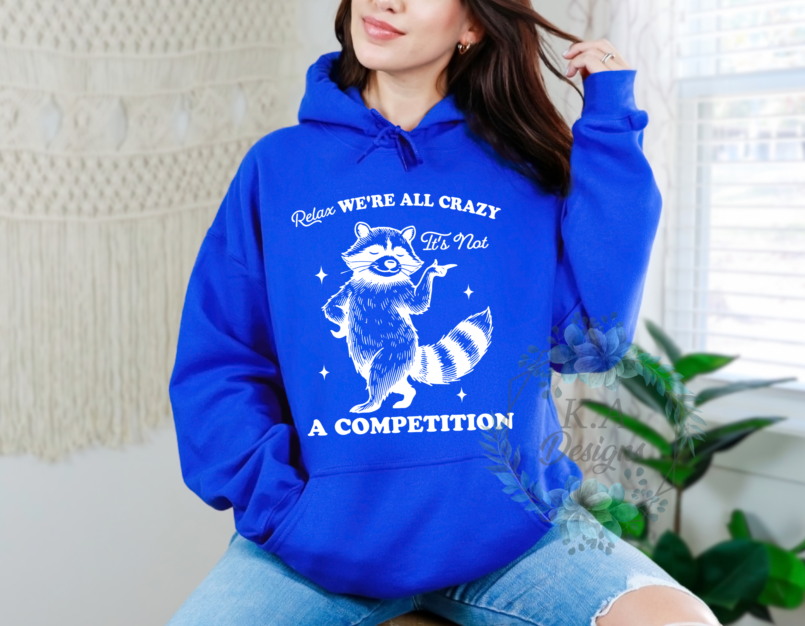 We're All Crazy It's Not A Competition Hoodie