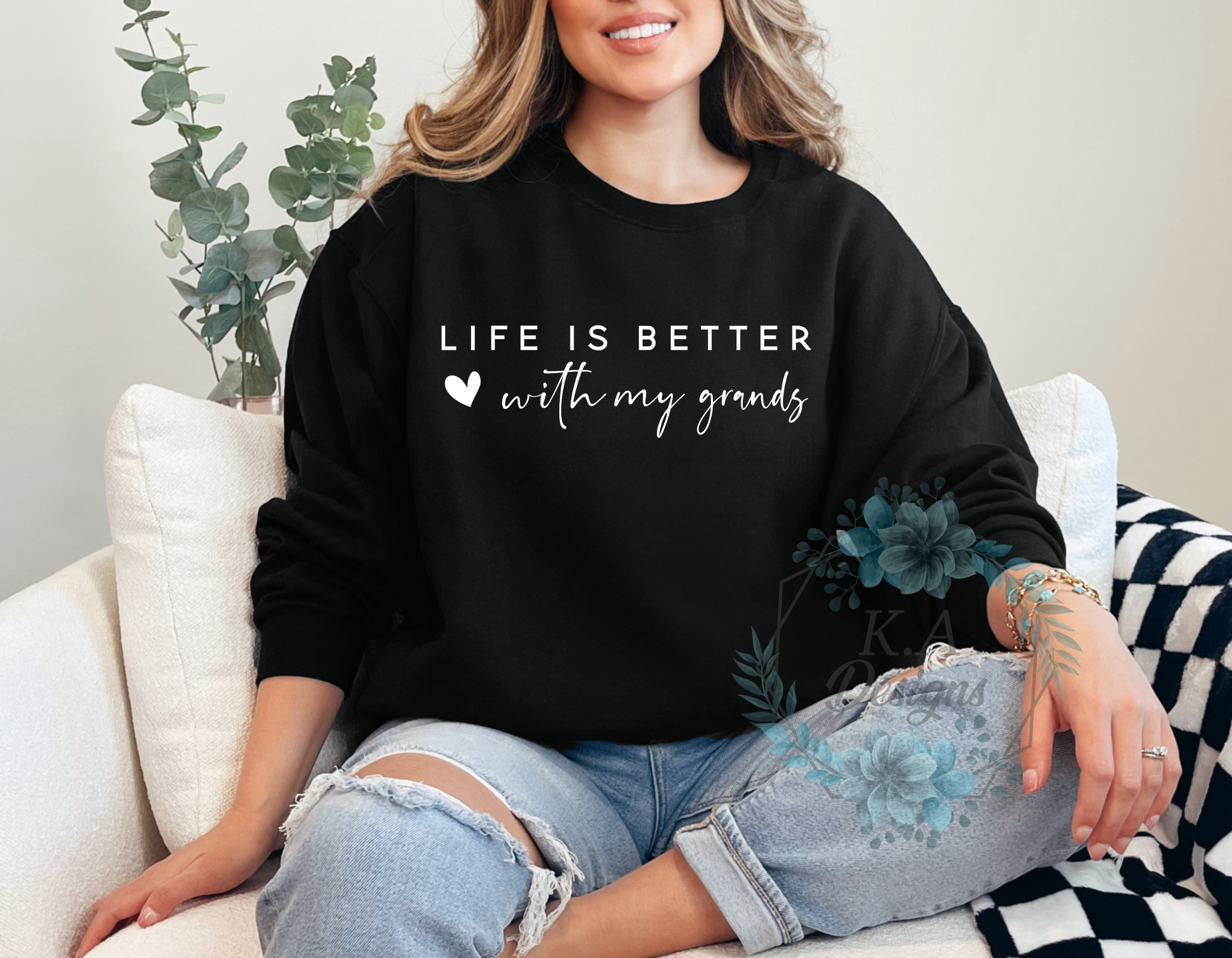 Life Is Better With My Grands Sweatshirt