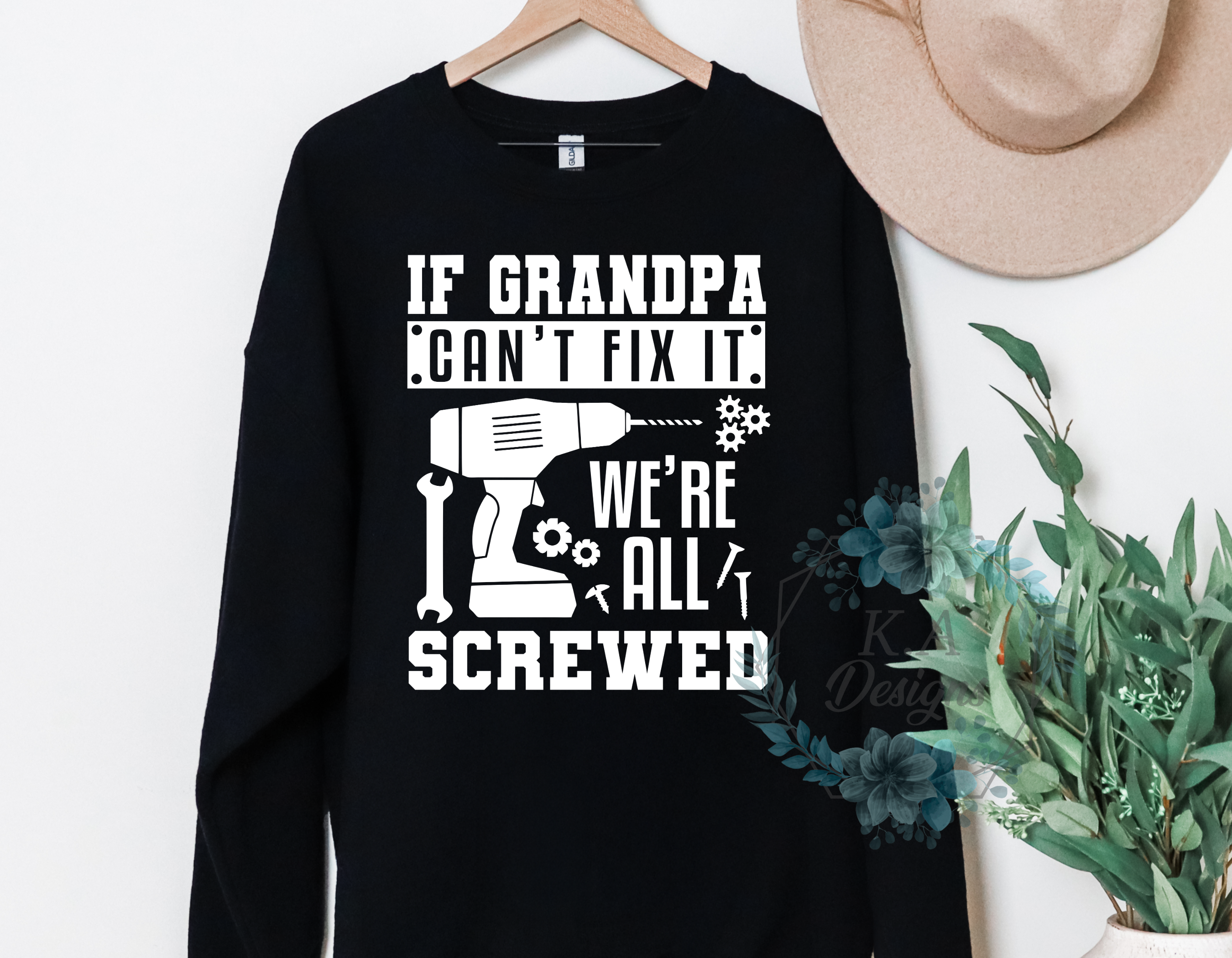If Grandpa Can't Fix It We're All Screwed Sweatshirt