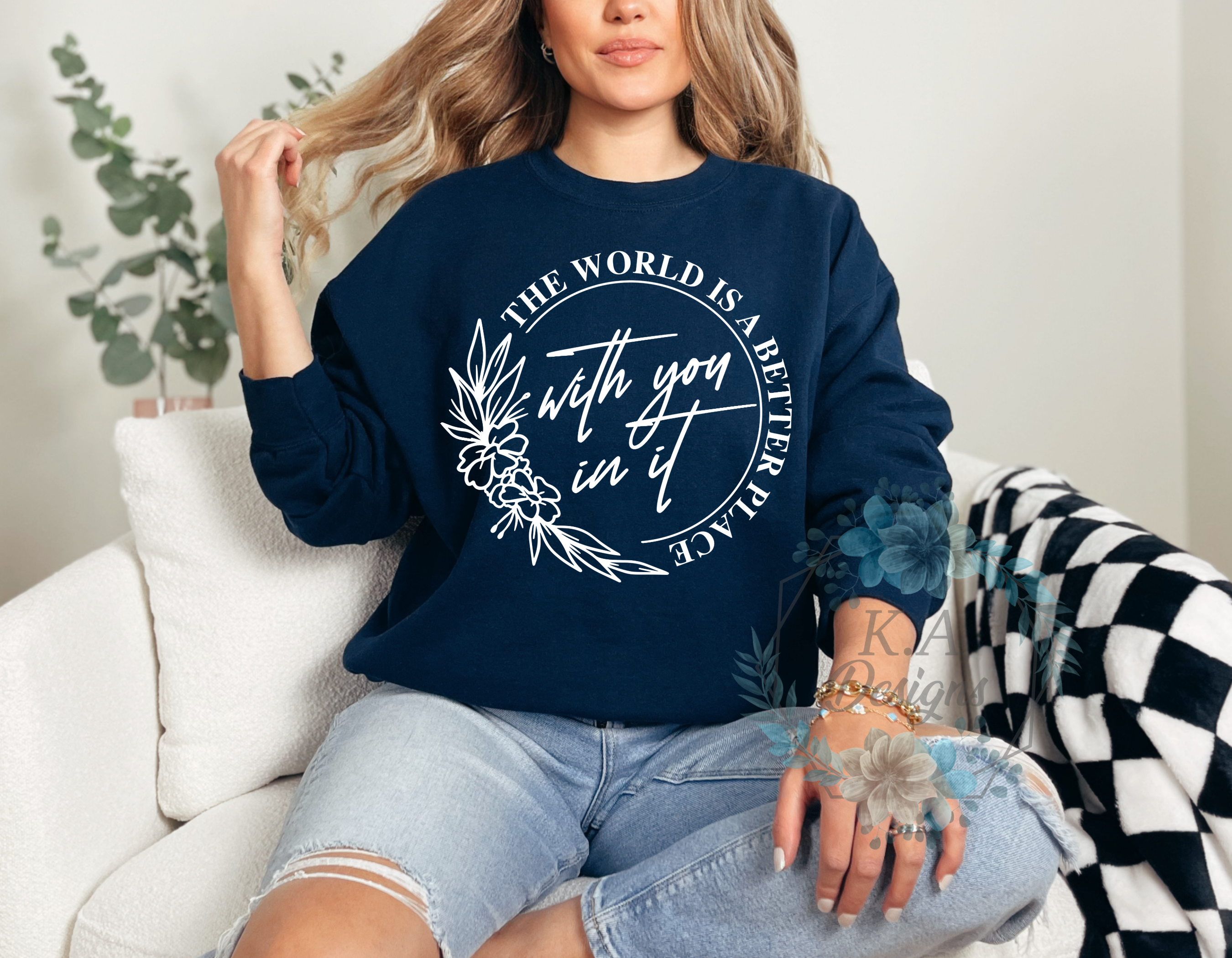 The World Is A Better Place Sweatshirt