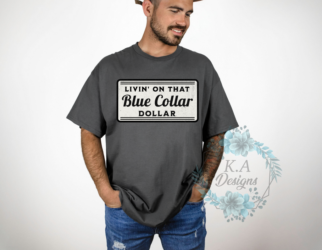 Livin' On That Blue Collar Dollar T-Shirt