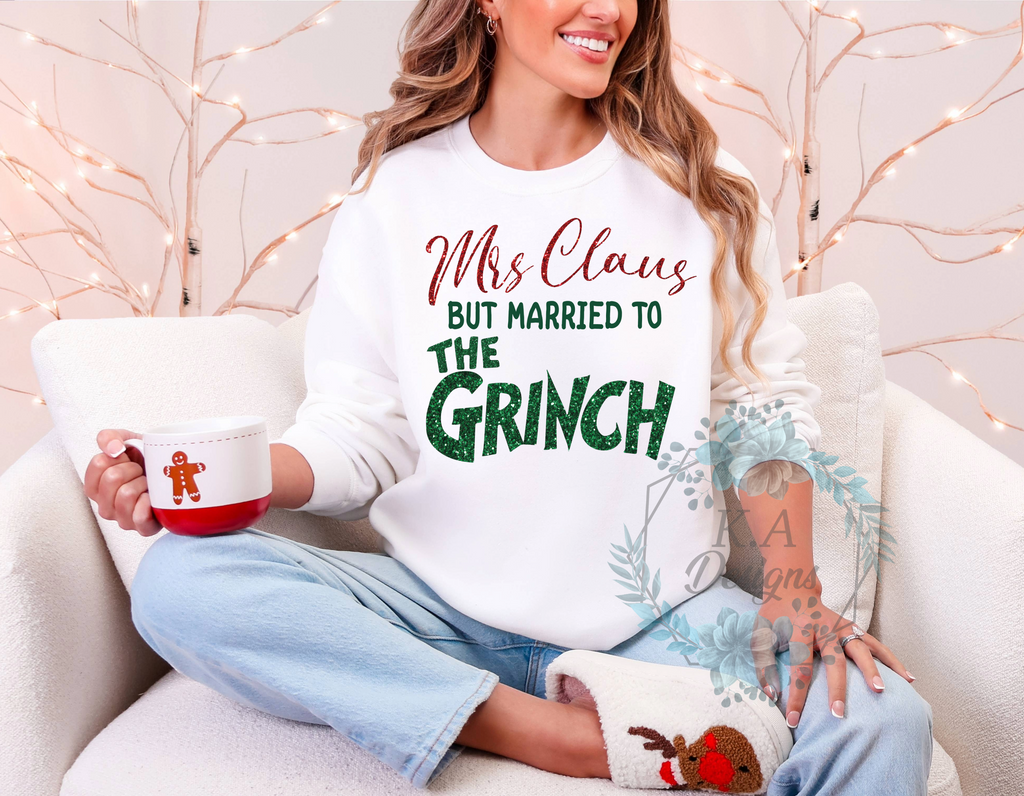 Mrs Claus But Married To The Grinch Sweatshirt