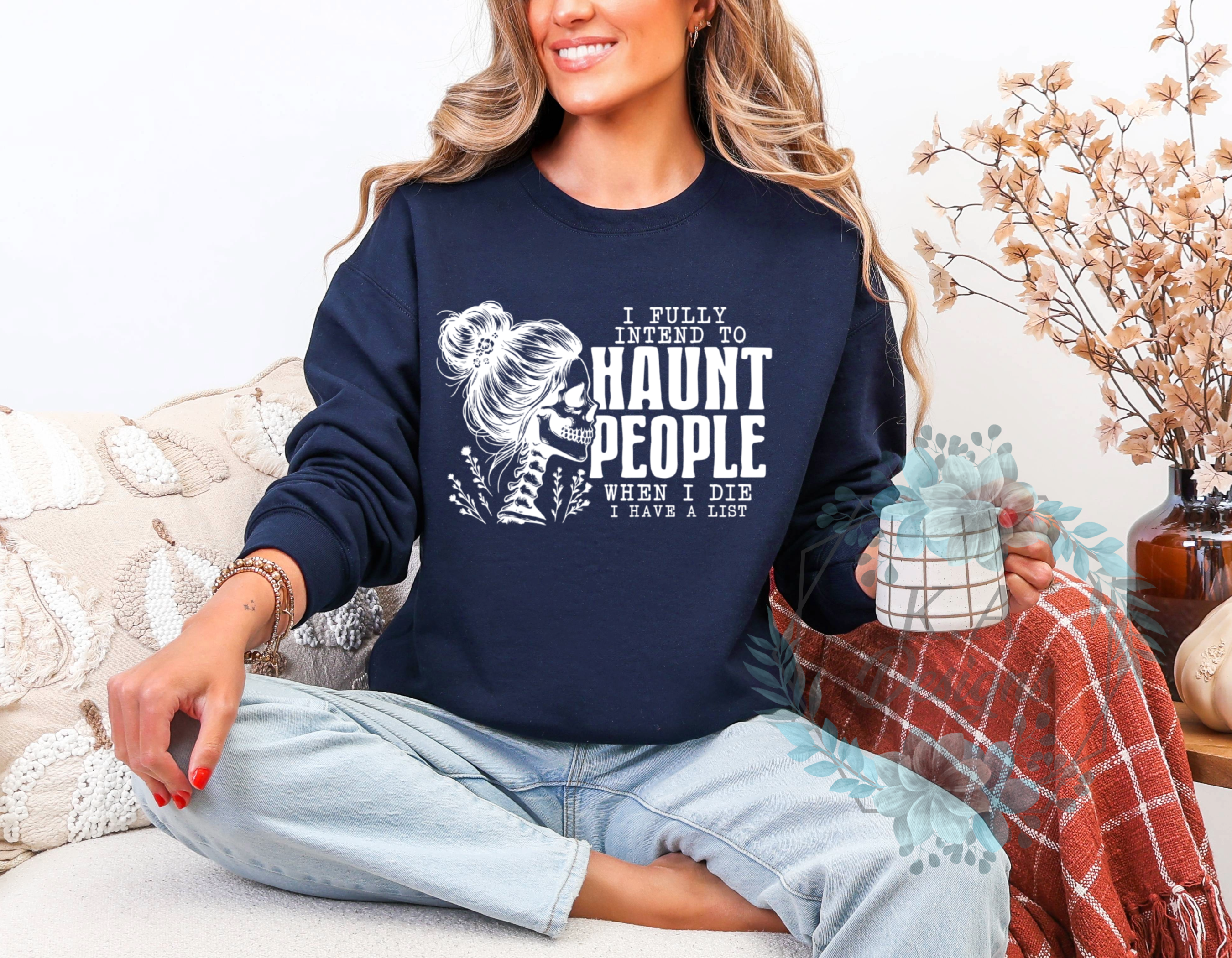 I Fully Intend To Haunt People Sweatshirt