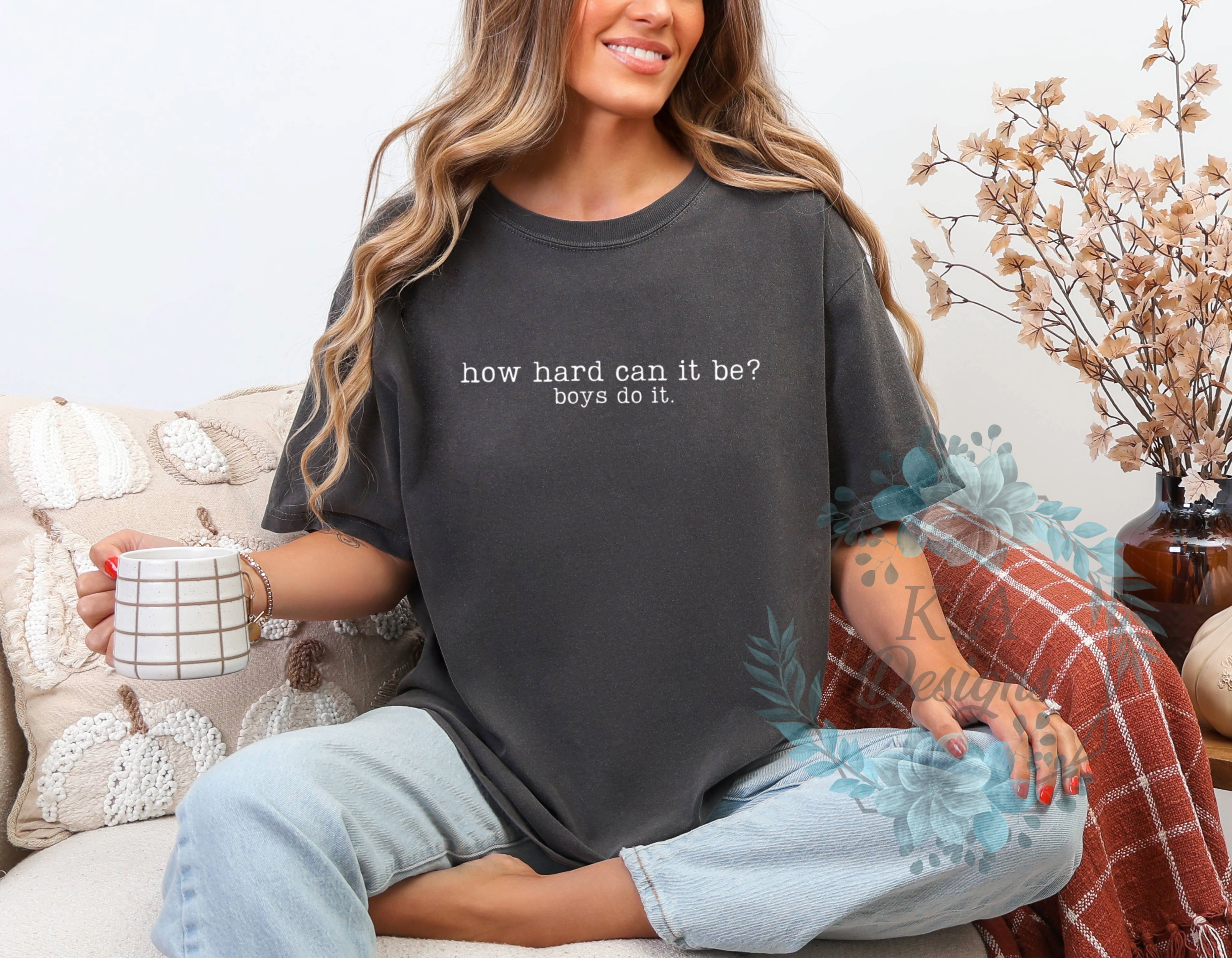 How Hard Can It Be? Boys Do It T-Shirt