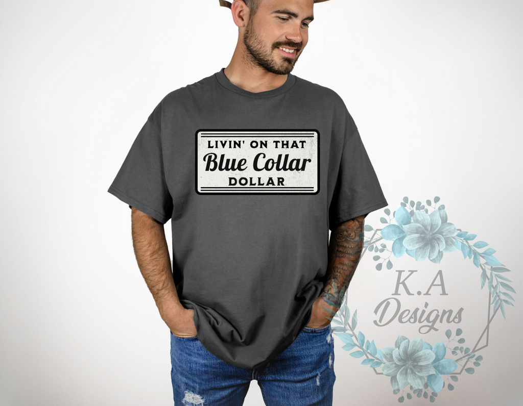 Livin On That Blue Collar Dollar T-Shirt