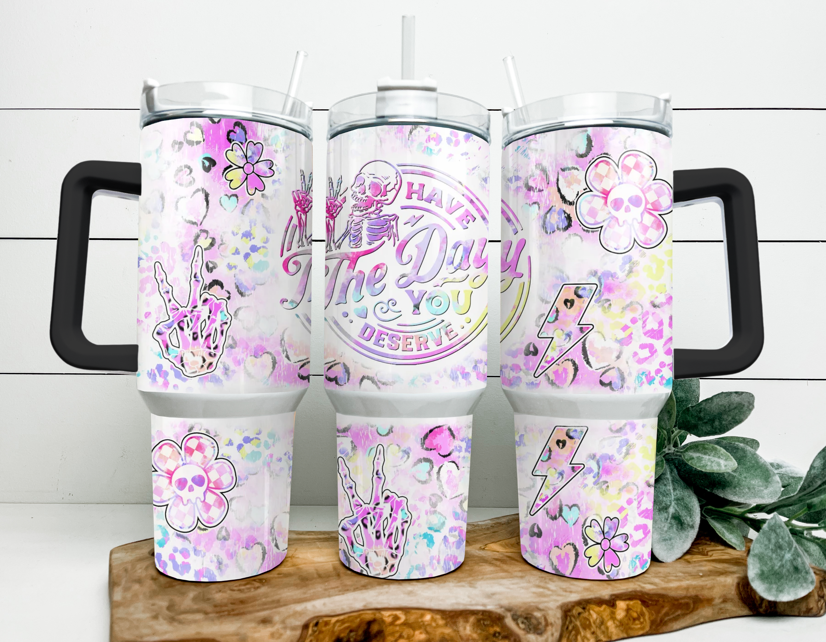 Have The Day You Deserve 40oz Tumbler