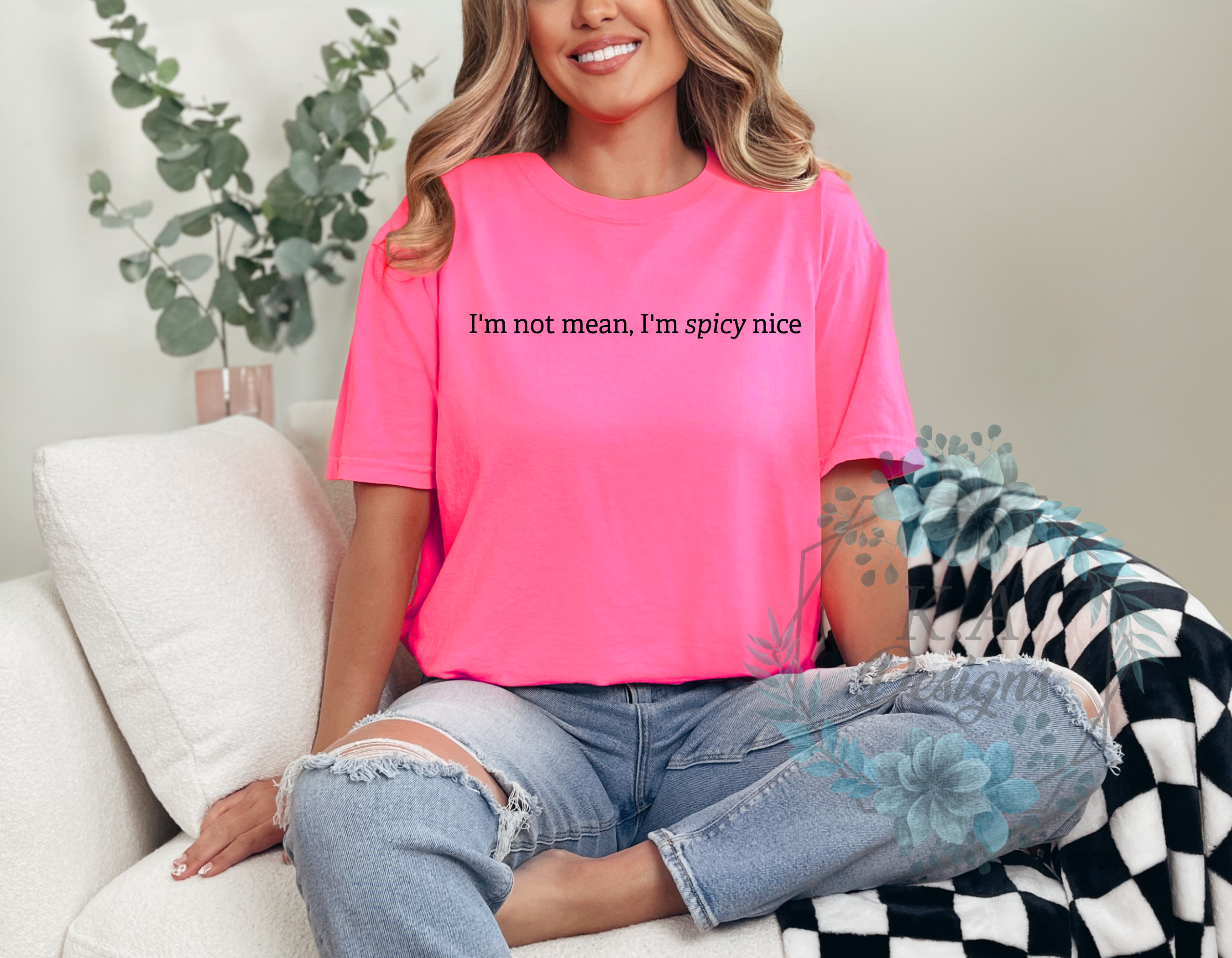 I'm Not Mean, I'm Spicy Nice T-Shirt