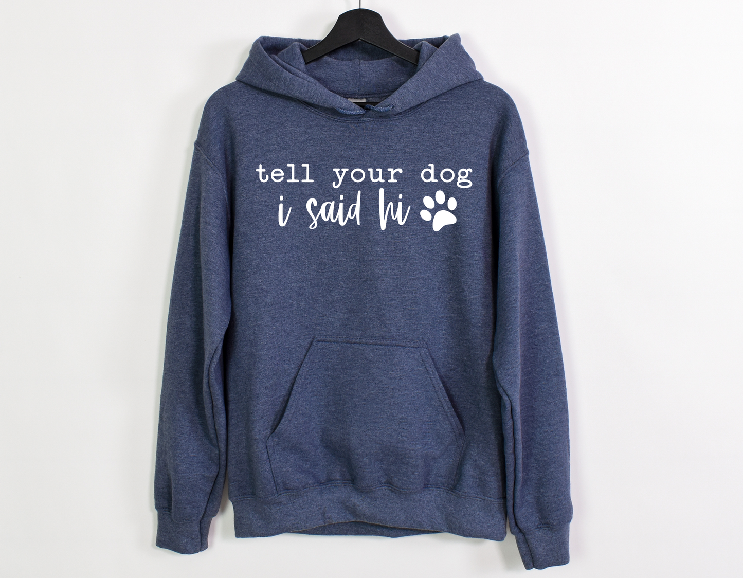 Tell Your Dog I Sad Hi Hoodie