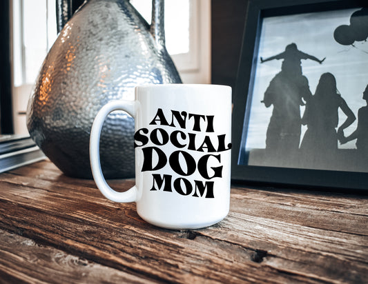 Anti Social Dog Mom Ceramic Mug