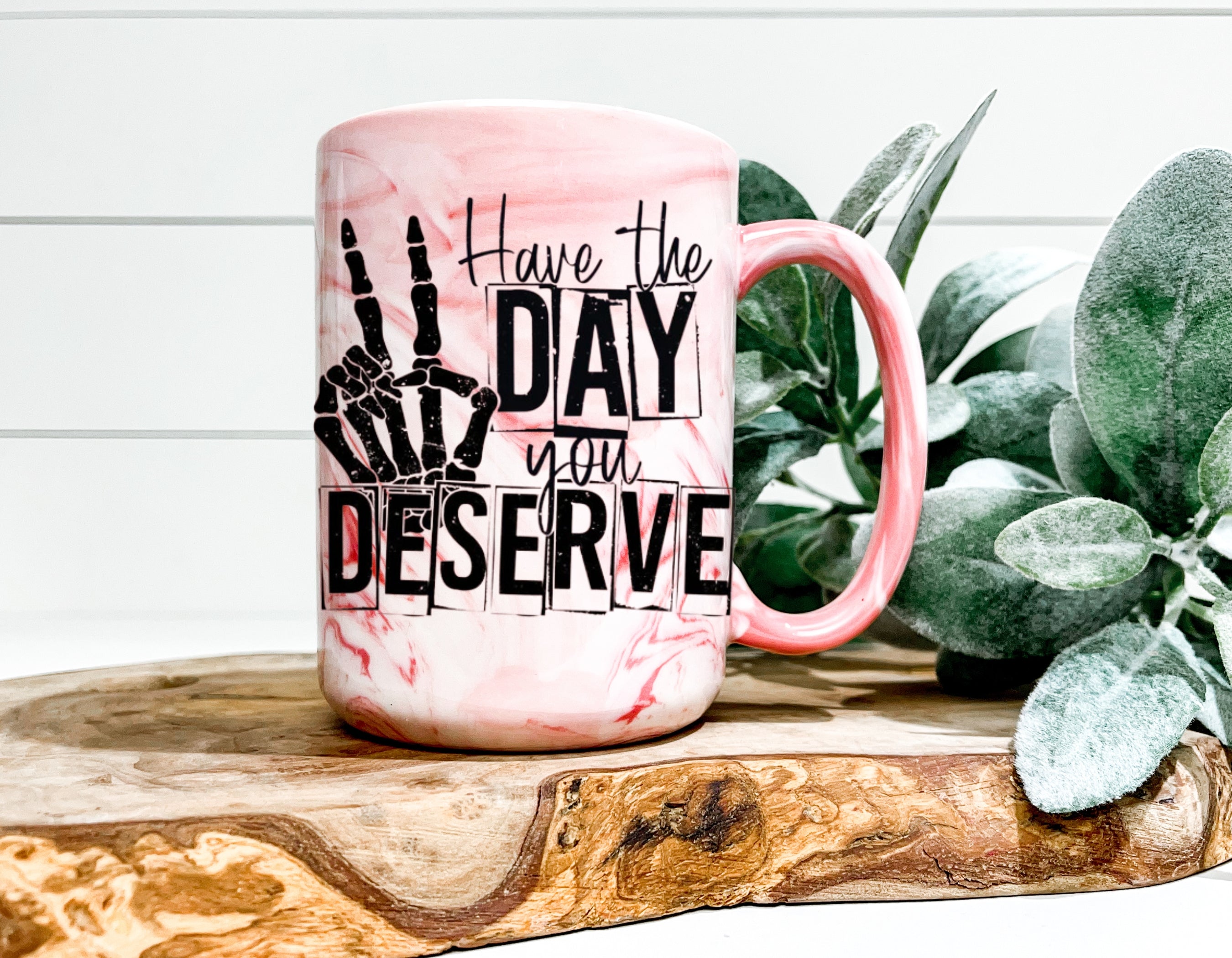 Have The Day You Deserve Marble Mug