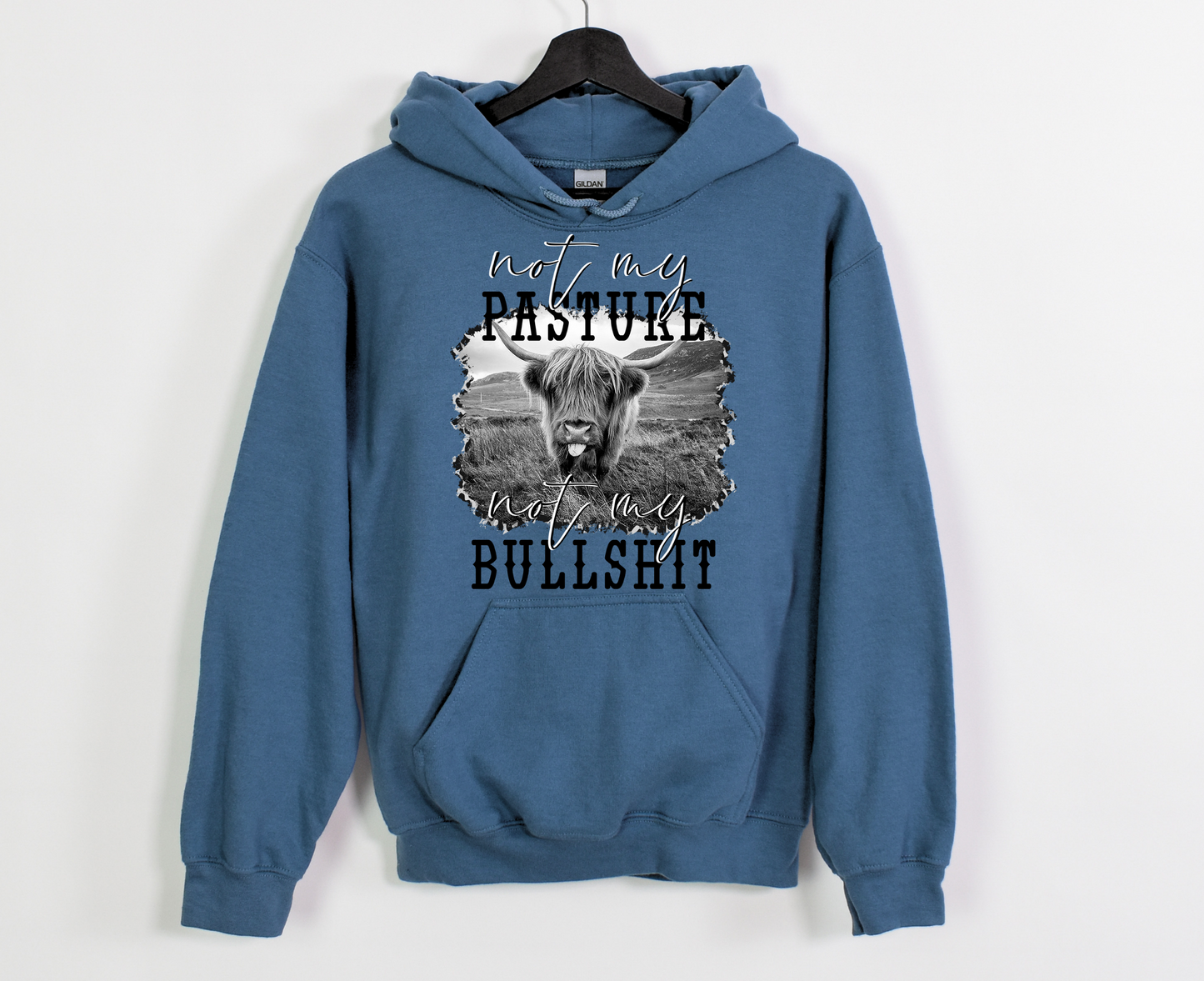 Not My Pasture Not My Bullshit Hoodie