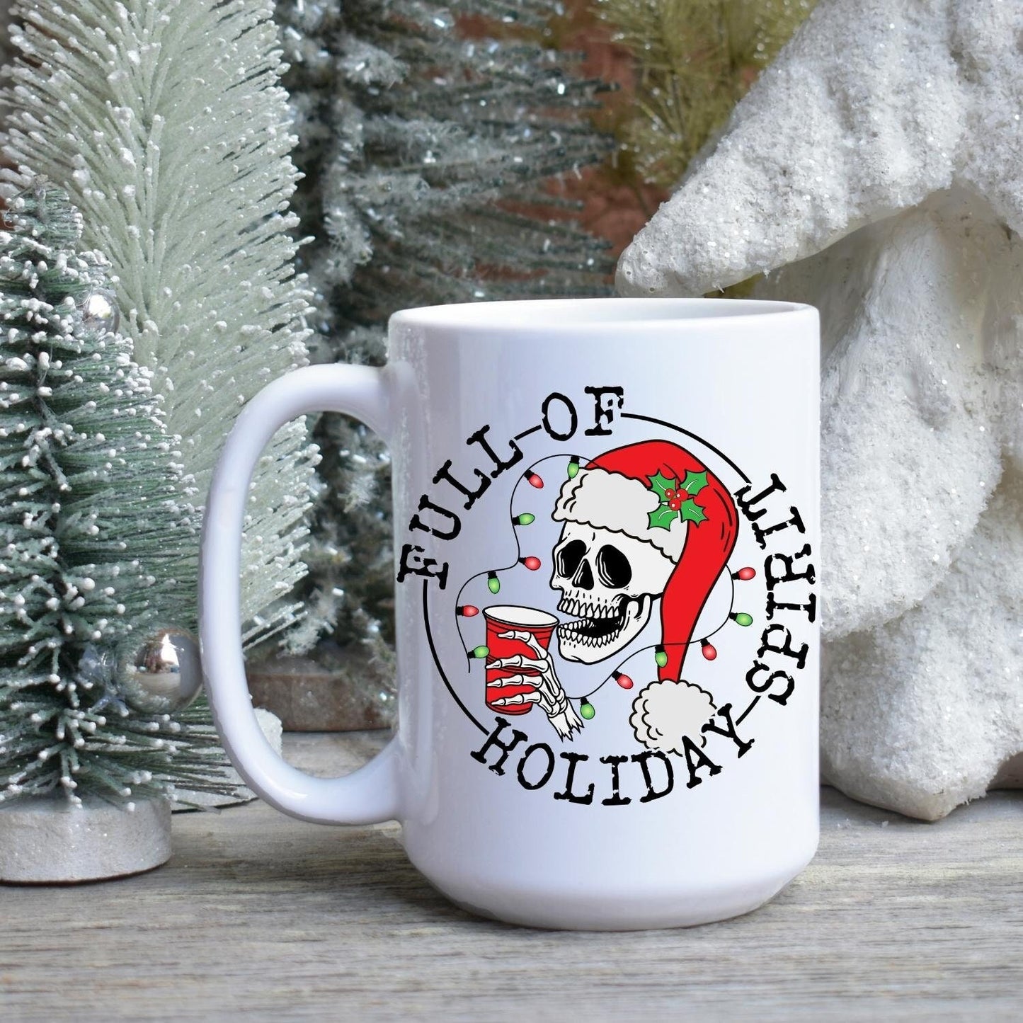 Full Of Holiday Spirit Mug