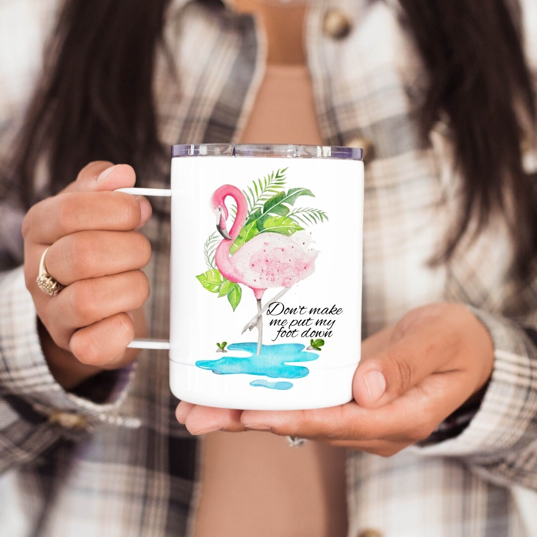Don't Make Me Put My Foot Down Stainless Coffee Mug