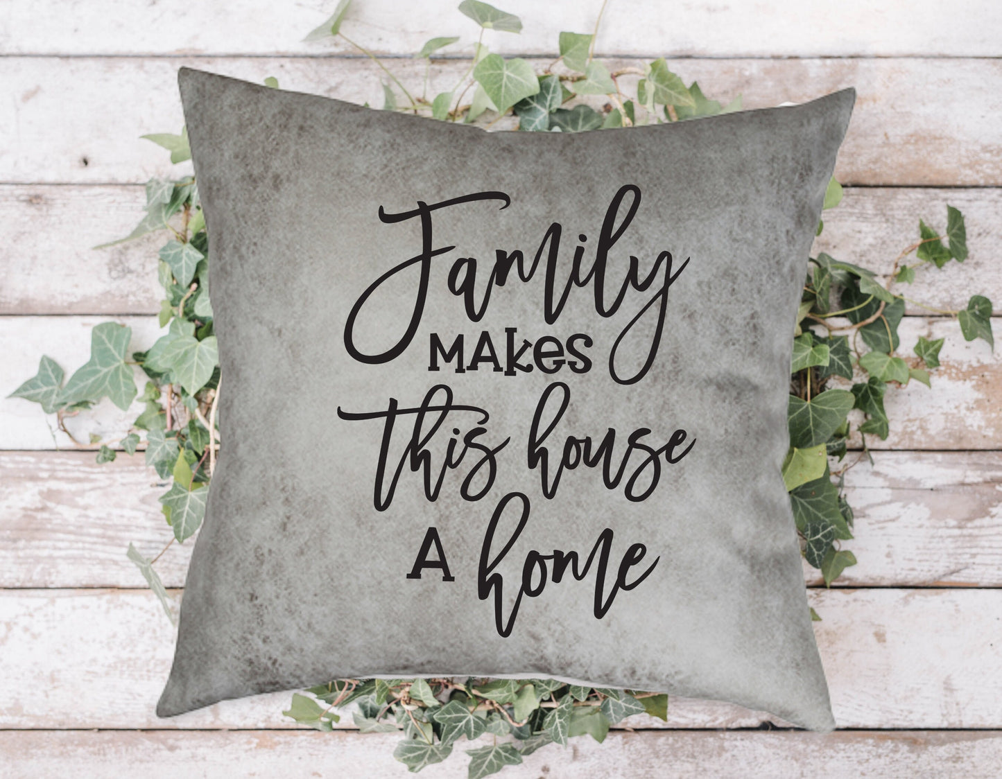 Family Makes This House A Home Pillow Cover